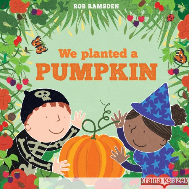 We Planted a Pumpkin Rob Ramsden 9781912650385