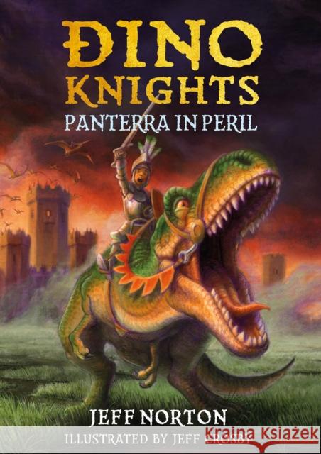 Dino Knights: Panterra in Peril Jeff Norton 9781912650736
