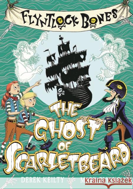 Flyntlock Bones: The Ghost of Scarletbeard Derek Keilty 9781912650774