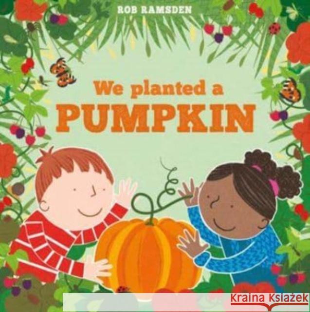 We Planted a Pumpkin Rob Ramsden 9781912650866