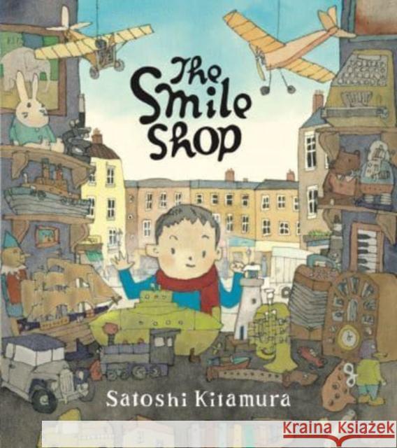 The Smile Shop Satoshi Kitamura 9781912650972 Scallywag Press