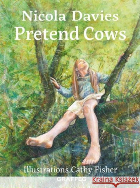 Country Tales: Pretend Cows Nicola Davies 9781912654123 Graffeg Limited