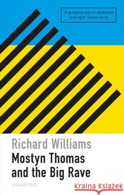 Mostyn Thomas and the Big Rave Richard Williams   9781912654161 Graffeg Limited