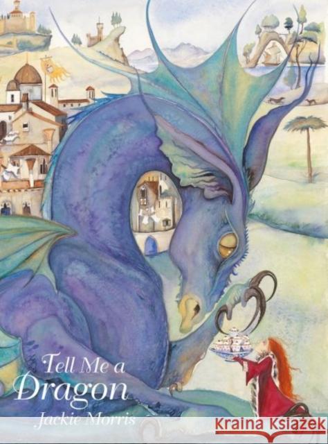 Tell Me a Dragon Jackie Morris Jackie Morris  9781912654277 Graffeg Limited