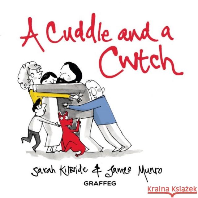 A Cuddle and a Cwtch Sarah KilBride 9781912654659 Graffeg Limited