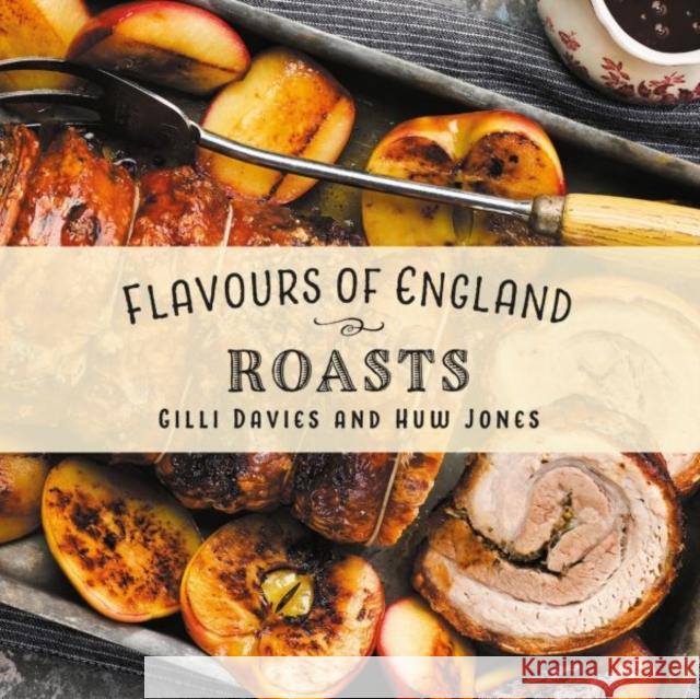 Flavours of England: Roasts Huw Jones Gilli Davies  9781912654741 Graffeg Limited