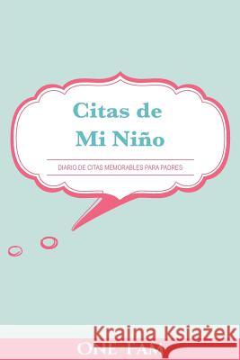 Las citas de mi niño: Diario De Citas Memorables Para Padres Onefam 9781912657384 Onefam