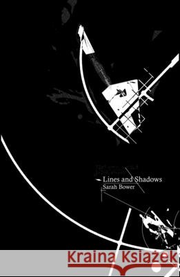 Lines and Shadows Sarah Bower 9781912665273