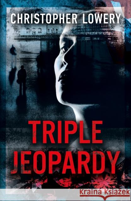 Triple Jeopardy Christopher Lowery 9781912666959