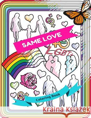 Same Love Lgbt+ Coloring Book: Adult Colouring Fun, Stress Relief Relaxation and Escape Aryla Publishing 9781912675180 Aryla Publishing