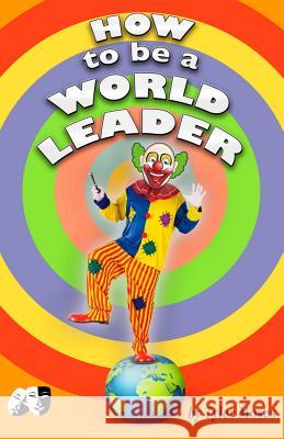 How to Be a World Leader: Supervillians or Heroes Tyler Moses 9781912675203 Aryla Publishing