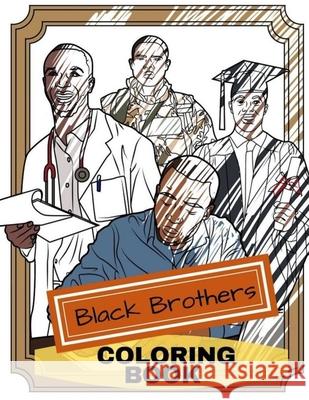 Black Brothers Coloring Book: Adult Coloring Fun, Stress Relief Relaxation and Escape Aryla Publishing 9781912675500 Aryla Publishing