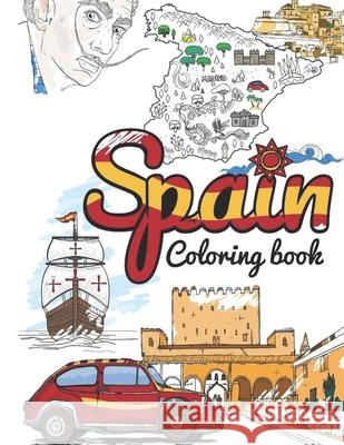 Spain Coloring Book: Adult Colouring Fun, Stress Relief Relaxation and Escape Aryla Publishing 9781912675548 Aryla Publishing