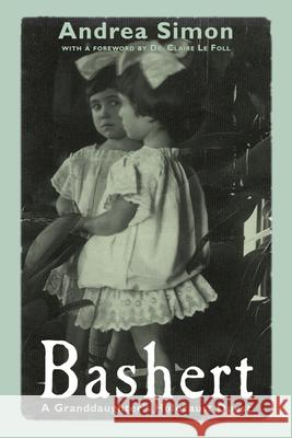 Bashert: A Granddaughter's Holocaust Quest Andrea Simon 9781912676156
