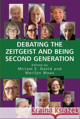 Debating the Zeitgeist and Being Second Generation Miriam E. David Merilyn Moos 9781912676842