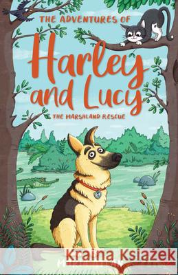 The Adventures of Harley and Lucy: The Marshland Rescue Maria Atlan 9781912678211 New Frontier Publishing