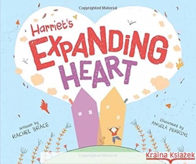 Harriet's Expanding Heart Rachel Brace, Angela Perrini 9781912678471 New Frontier Publishing