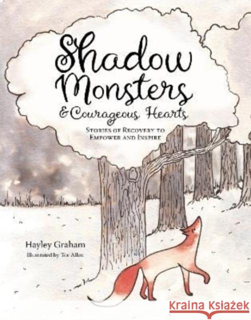 Shadow Monsters and Courageous Hearts: Stories of Recovery to Empower and Inspire Allen, Tor 9781912678754 New Frontier Publishing