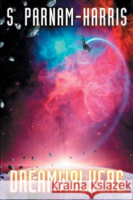 Dreamwalkers S Parnam-Harris 9781912680566 Shilka Publishing