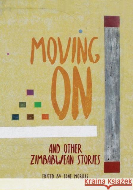 Moving On: and Other Zimbabwean Stories  9781912681051 Parthian