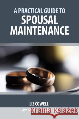 A Practical Guide to Spousal Maintenance Liz Cowell 9781912687152 Law Brief Publishing Ltd