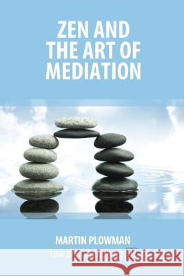 Zen and the Art of Mediation Martin Plowman 9781912687336