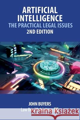 Artificial Intelligence - The Practical Legal Issues - 2nd Edition John Buyers 9781912687787 Law Brief Publishing