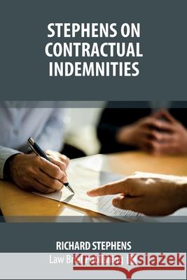 Stephens on Contractual Indemnities Richard Stephens 9781912687916 Law Brief Publishing