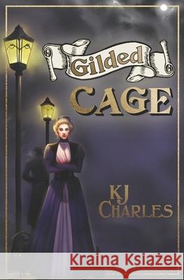 Gilded Cage Kj Charles 9781912688135 Kjc Books