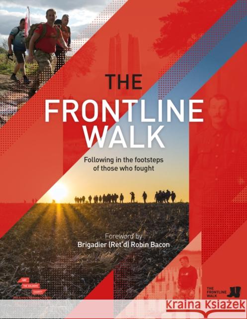 The Frontline Walk: Following in the footsteps of those who fought Steve Roberts 9781912690787