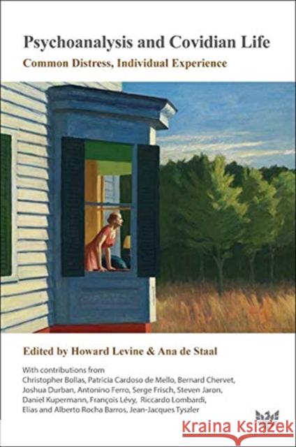 Psychoanalysis and Covidian Life: Common Distress, Individual Experience Howard B. Levine Ana Staal 9781912691777 Karnac Books