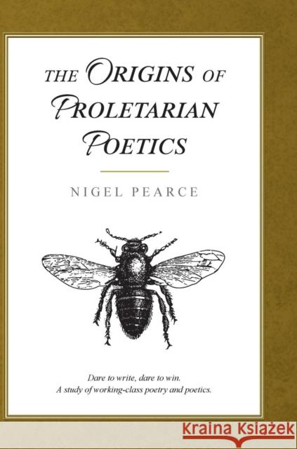 The Origins of Proletarian Poetics Nigel Pearce 9781912694860 Book Printing UK