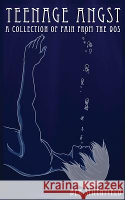 Teenage Angst: A Collection of Pain from the 90s Ben Smithfield   9781912704316 Heads or Tales Press