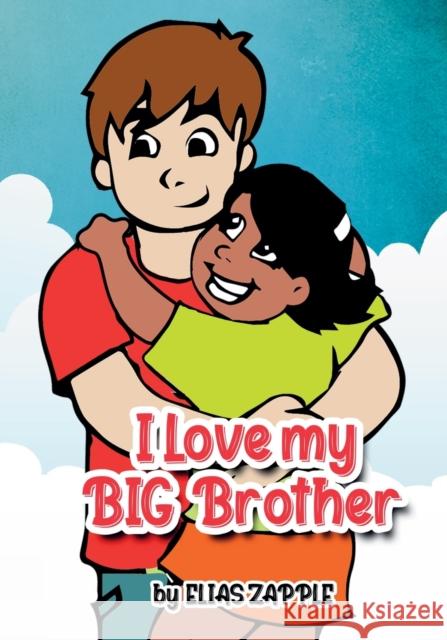 I Love My Big Brother Elias Zapple, Crisanto Etorma 9781912704408 Heads or Tales Press