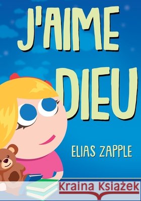 J'aime Dieu Elias Zapple Crisanto Etorma Blanche Kalbfeis 9781912704675 Heads or Tales Press