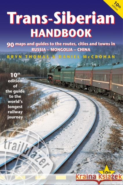 Trans-Siberian Handbook Trailblazer Guide: Trans-Siberian Railway Journey  9781912716081 Trailblazer Publications