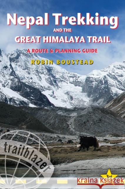 Nepal Trekking & The Great Himalaya Trail Trailblazer Guide: A Route & Planning Guide  9781912716166 Trailblazer Publications