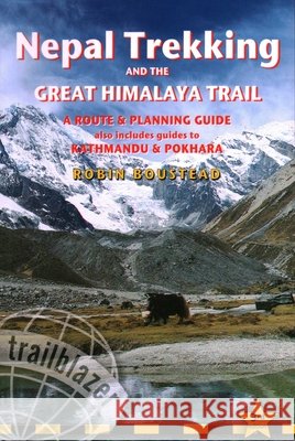 Nepal Trekking & The Great Himalaya Trail Trailblazer Guide: A Route & Planning Guide  9781912716166 Trailblazer Publications