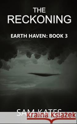 The Reckoning: Earth Haven: Book 3 Sam Kates   9781912718085 Sam Kates