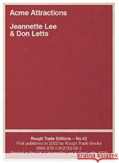Acme Attractions - Jeannette Lee & Don Letts (RT#42) Jeannette Lee, Don Letts 9781912722921 Rough Trade Books