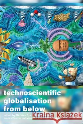 Technological Globalisation from Below Mathieu Quet Koichi Kameda Jessica Pourraz 9781912729388 Mattering Press