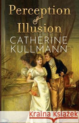 Perception & Illusion Catherine Kullmann 9781912732739 Catherine Kullmann