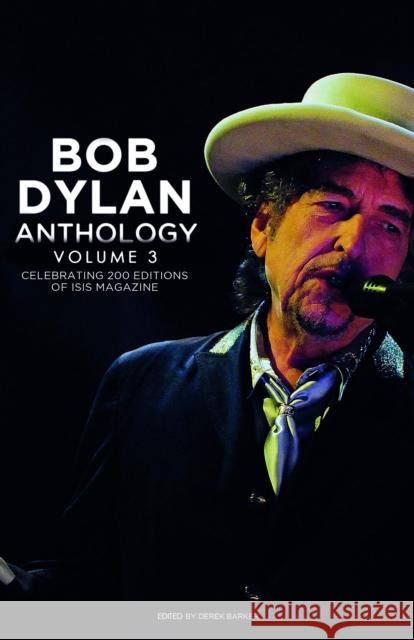 Bob Dylan Anthology Vol. 3: Celebrating the 200th ISIS Edition Derek Barker 9781912733941 Red Planet Publishing Ltd