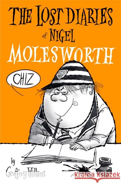 The Lost Diaries of Nigel Molesworth Geoffrey Willans 9781912740161