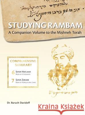 Studying Rambam. A Companion Volume to the Mishneh Torah.: Comprehensive Summary Volume 4. Baruch Bradley Davidoff Shabsi Tayar 9781912744121
