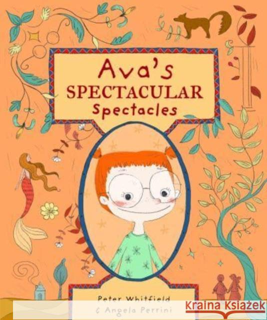 Ava's Spectacular Spectacles Peter Whitfield 9781912745159 Troika Books