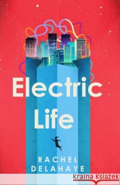 Electric Life Rachel Delahaye 9781912745326 Troika Books