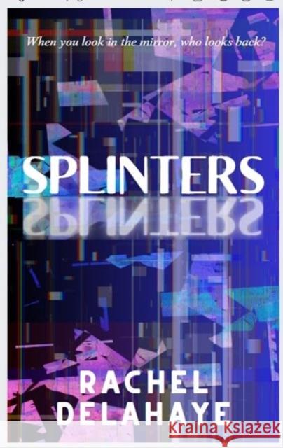 Splinters Rachel Delahaye 9781912745371 Troika