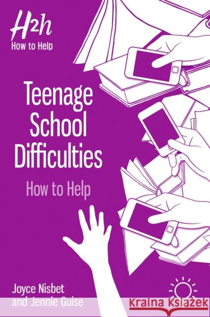 Teenage School Difficulties: How to Help Jennie Guise Joyce Nisbet 9781912755912 Pavilion Publishing and Media Ltd