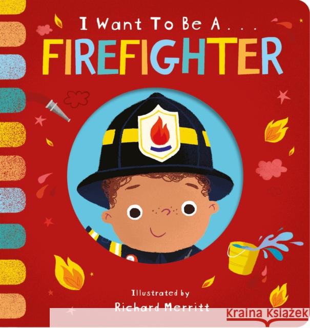 I Want to be a Firefighter Becky Davies 9781912756629 Little Tiger Press Group